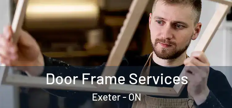  Door Frame Services Exeter - ON